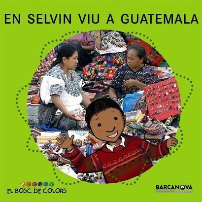En Selvin viu a Guatemala | 9788448924607 | Baldó, Estel / Gil, Rosa / Soliva, Maria | Librería Castillón - Comprar libros online Aragón, Barbastro