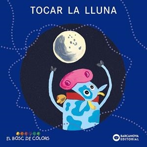 Tocar la lluna | 9788448919481 | Baldó, Estel / Gil, Rosa / Soliva, Maria | Librería Castillón - Comprar libros online Aragón, Barbastro