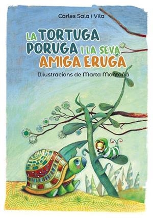 La tortuga poruga i la seva amiga eruga | 9788448945800 | Sala i Vila, Carles | Librería Castillón - Comprar libros online Aragón, Barbastro