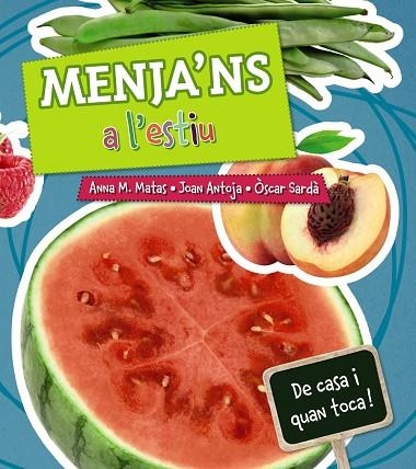 Menja'ns a l'estiu | 9788448938215 | Matas, Anna M. / Antoja, Joan | Librería Castillón - Comprar libros online Aragón, Barbastro