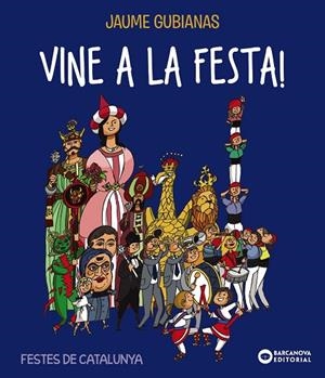 Vine a la festa! | 9788448947736 | Gubianas, Jaume | Librería Castillón - Comprar libros online Aragón, Barbastro