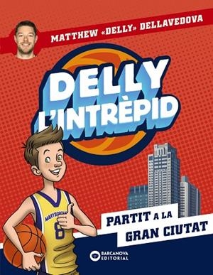 Delly l'intrèpid. Partit a la gran ciutat | 9788448955533 | Dellavedova, Matthew | Librería Castillón - Comprar libros online Aragón, Barbastro