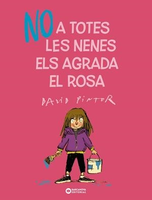 No a totes les nenes els agrada el rosa | 9788448955687 | Pintor, David | Librería Castillón - Comprar libros online Aragón, Barbastro