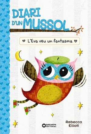 Diari d'un mussol. L'Eva veu un fantasma | 9788448959883 | Elliot, Rebecca | Librería Castillón - Comprar libros online Aragón, Barbastro