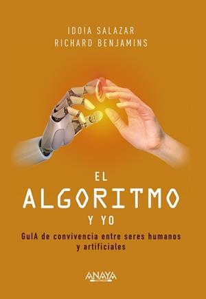 El algoritmo y yo | 9788441544352 | Salazar García, Idoia / Benjamins, Richard | Librería Castillón - Comprar libros online Aragón, Barbastro