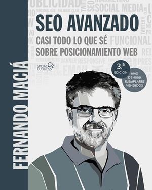SEO Avanzado. Casi todo lo que sé sobre posicionamiento web | 9788441541078 | Maciá Domene, Fernando | Librería Castillón - Comprar libros online Aragón, Barbastro