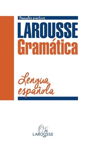 Gramática de la Lengua Española | 9788416124947 | Larousse Editorial | Librería Castillón - Comprar libros online Aragón, Barbastro