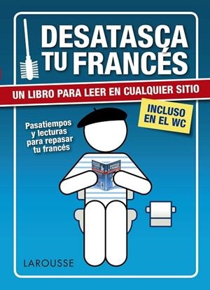 Desatasca tu francés | 9788416984008 | Larousse Editorial | Librería Castillón - Comprar libros online Aragón, Barbastro