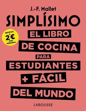 Simplísimo. El libro de cocina para estudiantes + fácil del mundo | 9788417273781 | Mallet, Jean-François | Librería Castillón - Comprar libros online Aragón, Barbastro
