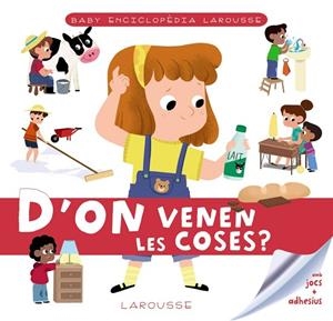 Baby enciclopèdia. D'on venen les coses? | 9788417720780 | Larousse Editorial | Librería Castillón - Comprar libros online Aragón, Barbastro