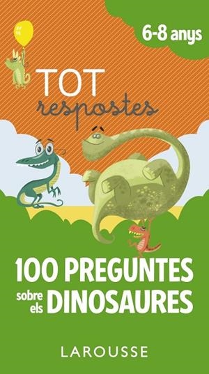 Tot respostes.100 preguntes sobre els dinosaures | 9788417273873 | Larousse Editorial | Librería Castillón - Comprar libros online Aragón, Barbastro