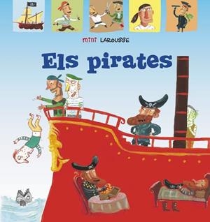 Els pirates | 9788418100062 | Larousse Editorial | Librería Castillón - Comprar libros online Aragón, Barbastro
