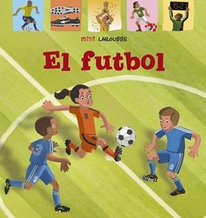 El Futbol | 9788418100048 | Larousse Editorial | Librería Castillón - Comprar libros online Aragón, Barbastro