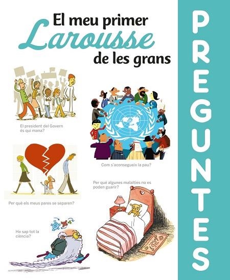 El meu primer Larousse de les grans Preguntes | 9788417720643 | Larousse Editorial | Librería Castillón - Comprar libros online Aragón, Barbastro