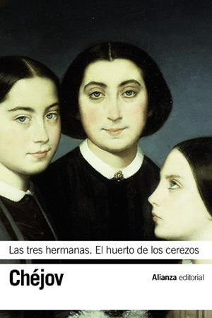 Las tres hermanas. El huerto de los cerezos | 9788491041801 | Chéjov, Antón | Librería Castillón - Comprar libros online Aragón, Barbastro