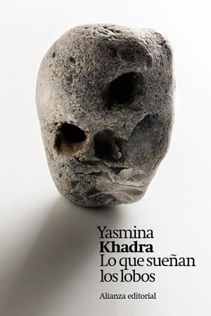 Lo que sueñan los lobos | 9788411481731 | Khadra, Yasmina | Librería Castillón - Comprar libros online Aragón, Barbastro