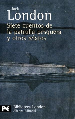 Siete cuentos de la patrulla pesquera y otros relatos | 9788420649436 | London, Jack | Librería Castillón - Comprar libros online Aragón, Barbastro
