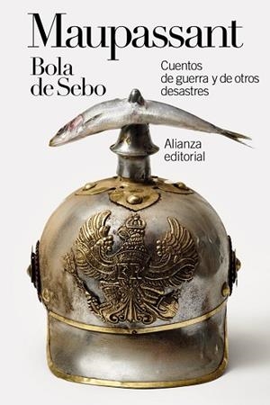 Bola de Sebo: Cuentos de guerra y de otros desastres | 9788411480369 | Maupassant, Guy de | Librería Castillón - Comprar libros online Aragón, Barbastro