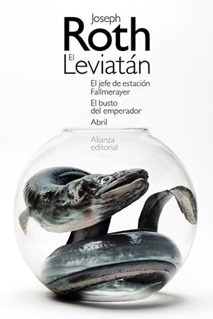 El Leviatán. El jefe de estación Fallmerayer. El busto del emperador. Abril | 9788413620657 | Roth, Joseph | Librería Castillón - Comprar libros online Aragón, Barbastro