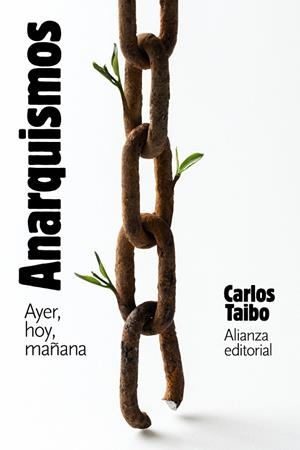 Anarquismos. Ayer, hoy y mañana | 9788413628110 | Taibo, Carlos | Librería Castillón - Comprar libros online Aragón, Barbastro
