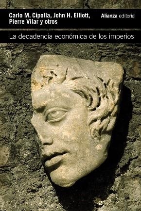 La decadencia económica de los imperios | 9788413626666 | Cipolla, Carlo M. / Elliott, John H. / Vilar, Pierre | Librería Castillón - Comprar libros online Aragón, Barbastro