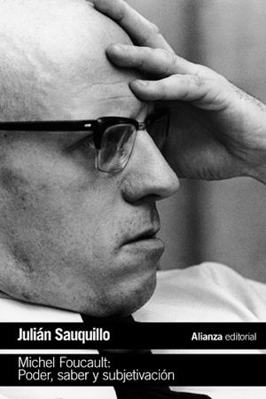 Michel Foucault: Poder, saber y subjetivación | 9788491047360 | Sauquillo, Julián | Librería Castillón - Comprar libros online Aragón, Barbastro