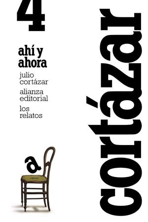 Los relatos. 4. Ahí y ahora | 9788420609386 | Cortázar, Julio | Librería Castillón - Comprar libros online Aragón, Barbastro