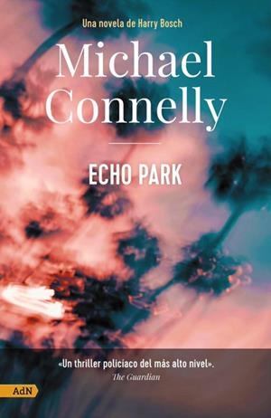 Echo park [AdN] | 9788411481137 | Connelly, Michael | Librería Castillón - Comprar libros online Aragón, Barbastro