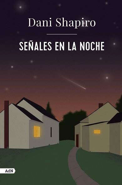 Señales en la noche (AdN) | 9788411481427 | Shapiro, Dani | Librería Castillón - Comprar libros online Aragón, Barbastro