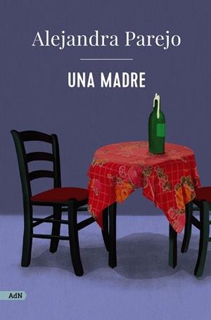 Una madre (AdN) | 9788411481441 | Parejo, Alejandra | Librería Castillón - Comprar libros online Aragón, Barbastro