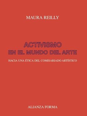 Activismo en el mundo del arte | 9788491816652 | Reilly, Maura | Librería Castillón - Comprar libros online Aragón, Barbastro