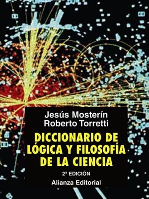 Diccionario de Lógica y Filosofía de la Ciencia | 9788420682990 | Mosterín, Jesús / Torretti, Roberto | Librería Castillón - Comprar libros online Aragón, Barbastro