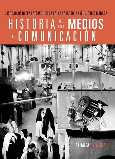 Historia de los medios de comunicación | 9788420689524 | Rueda Laffond, José Carlos / Galán Fajardo, Elena / Rubio Moraga, Ángel L. | Librería Castillón - Comprar libros online Aragón, Barbastro