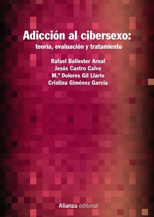 Adicción al cibersexo: teoría, evaluación y tratamiento | 9788413620459 | Ballester Arnal, Rafael / Castro Calvo, Jesús / Gil Llario, María Dolores / Giménez García, Cristina | Librería Castillón - Comprar libros online Aragón, Barbastro