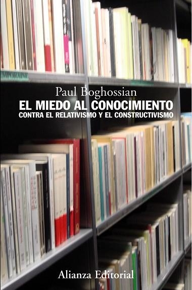 El miedo al conocimiento | 9788420649702 | Boghossian, Paul | Librería Castillón - Comprar libros online Aragón, Barbastro