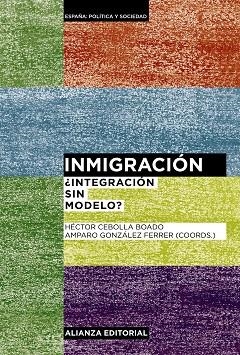 Inmigración. ¿Integración sin modelo? | 9788420678559 | Cebolla Boado, Héctor / González Ferrer, Amparo | Librería Castillón - Comprar libros online Aragón, Barbastro