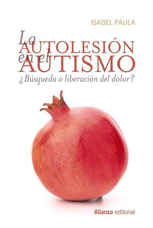 La autolesión en el autismo | 9788491810094 | Paula, Isabel | Librería Castillón - Comprar libros online Aragón, Barbastro