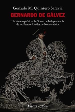 Bernardo de Gálvez | 9788413620961 | Quintero Saravia, Gonzalo M. | Librería Castillón - Comprar libros online Aragón, Barbastro