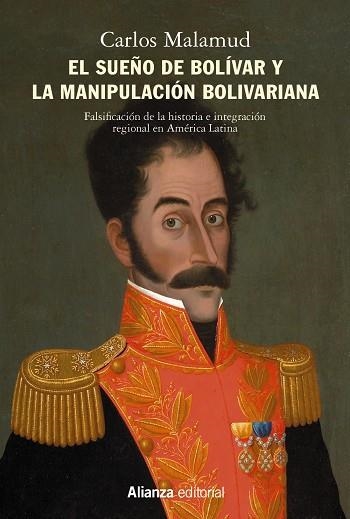 El sueño de Bolívar y la manipulación bolivariana | 9788413621500 | Malamud, Carlos | Librería Castillón - Comprar libros online Aragón, Barbastro