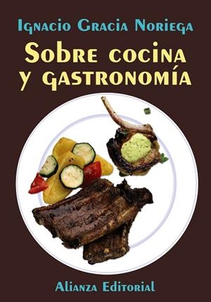 Sobre cocina y gastronomía | 9788420684161 | Gracia Noriega, Ignacio | Librería Castillón - Comprar libros online Aragón, Barbastro