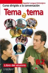 Tema a tema B2 - libro del alumno | 9788477117223 | Turza Ferré, Anna / Coto Bautista, Vanessa Carmen | Librería Castillón - Comprar libros online Aragón, Barbastro