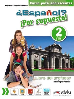¿Español? ¡Por supuesto! 2-A2 - libro del profesor | 9788490812228 | Edelsa | Librería Castillón - Comprar libros online Aragón, Barbastro