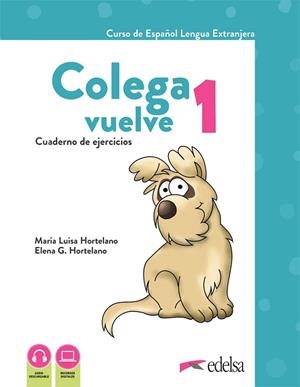 Colega vuelve 1 (A1.1). Cuaderno de ejercicios | 9788490817681 | Hortelano Ortega, María Luisa / González Hortelano, Elena / González Hortelano, Ana | Librería Castillón - Comprar libros online Aragón, Barbastro