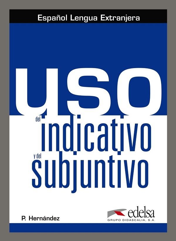 Uso del indicativo y el subjuntivo | 9788490818510 | Hernández Mercedes, Pilar | Librería Castillón - Comprar libros online Aragón, Barbastro