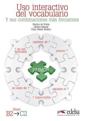 Uso interactivo del vocabulario B2-C2 | 9788477119791 | Prada Segovia, Marisa de / Molero Perea, Clara María / Salazar, Dánica Joy | Librería Castillón - Comprar libros online Aragón, Barbastro