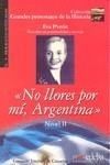 GPH 8 - no llores por mí Argentina (Eva Perón) | 9788477116400 | Jiménez de Cisneros y Baudín, Consuelo | Librería Castillón - Comprar libros online Aragón, Barbastro