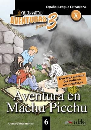 APT 6 - Aventura en Machu Picchu | 9788477115755 | Alfonso Santamarina | Librería Castillón - Comprar libros online Aragón, Barbastro