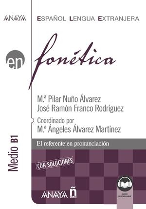 Fonética. Nivel medio B1 (Ed. 2021) | 9788414315736 | Nuño Álvarez, Mª Pilar / Franco Rodríguez, José Ramón | Librería Castillón - Comprar libros online Aragón, Barbastro