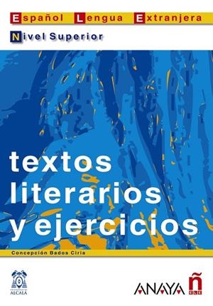 Textos literarios y ejercicios. Nivel superior | 9788466700580 | Bados Ciria, Concepción | Librería Castillón - Comprar libros online Aragón, Barbastro