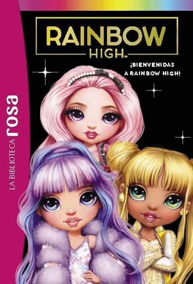 Biblioteca rosa. Rainbow High, 1. ¡Bienvenidas a Rainbow High! | 9788419316226 | AAVV | Librería Castillón - Comprar libros online Aragón, Barbastro